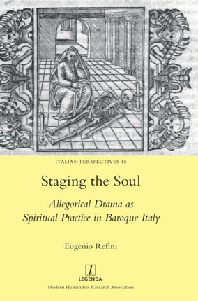 Staging the Soul: Allegorical Drama as Spiritual Practice in Baroque Italy