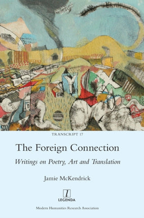 The Foreign Connection: Writings on Poetry, Art