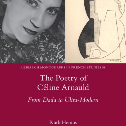 The Poetry of Céline Arnauld: From Dada to Ultra-Modern