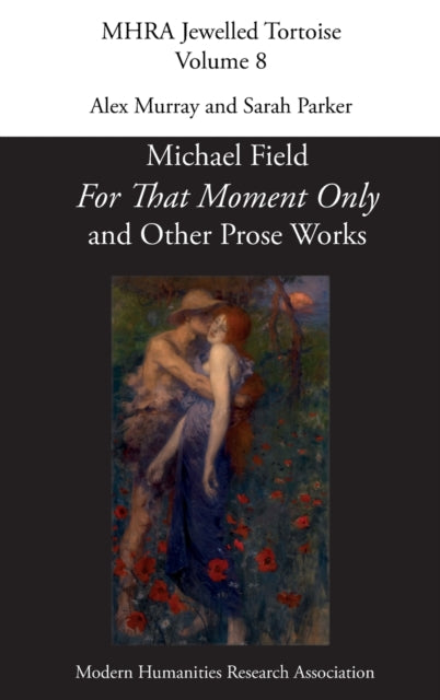'For That Moment Only' and Other Prose Works, by