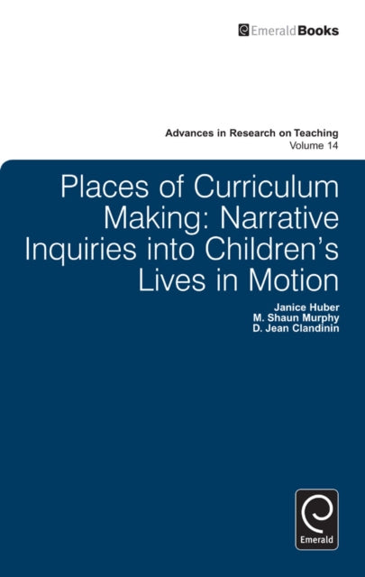 Places of Curriculum Making: Narrative Inquiries into Children's Lives in Motion