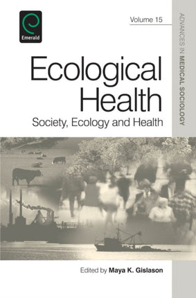 Ecological Health: Society, Ecology and Health