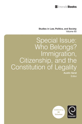 Special Issue: Who Belongs?: Immigration, Citizenship, and the Constitution of Legality