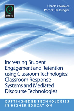 Increasing Student Engagement and Retention Using Classroom Technologies: Classroom Response Systems and Mediated Discourse Technologies