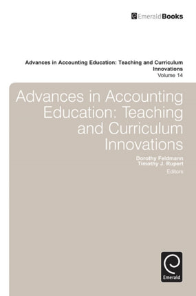 Advances in Accounting Education: Teaching and Curriculum Innovations