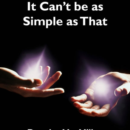 It Can't be as Simple as That