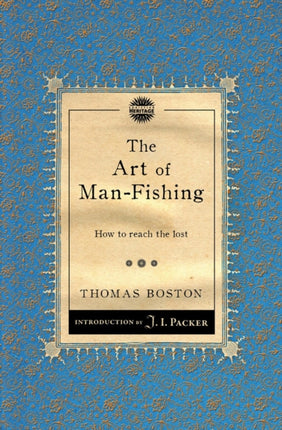 The Art of Man–Fishing: How to reach the lost