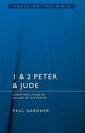 1 & 2 Peter & Jude: Christians Living in an Age of Suffering