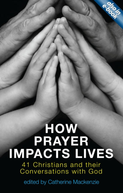 How Prayer Impacts Lives: 41 Christians and their