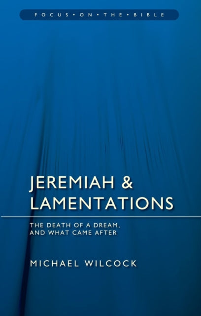 Jeremiah & Lamentations: The death of a dream and