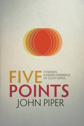 Five Points: Towards a Deeper Experience of God’s Grace