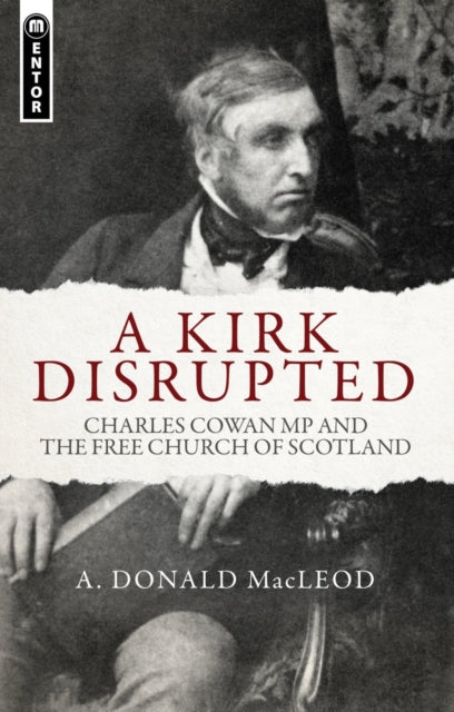 A Kirk Disrupted: Charles Cowan MP and The Free
