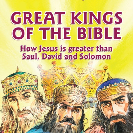 Great Kings of the Bible: How Jesus is greater than Saul, David and Solomon