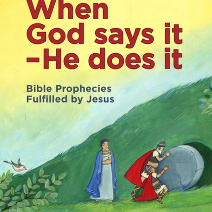When God Says It – He Does It: Bible Prophecies