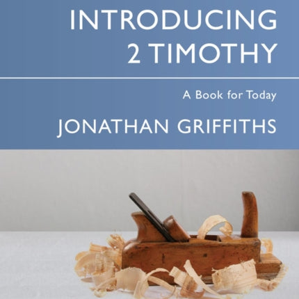 Introducing 2 Timothy: A Book for Today