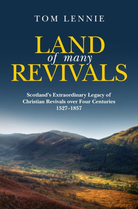 Land of Many Revivals: Scotland’s Extraordinary