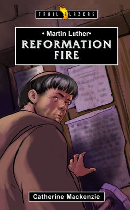 Martin Luther: Reformation Fire