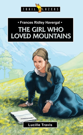 Frances Ridley Havergal: The Girl Who Loved