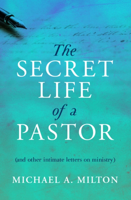 The Secret Life of a Pastor: (and other intimate