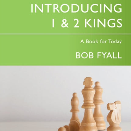 Introducing 1 & 2 Kings: A Book for Today