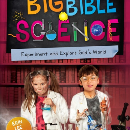 Big Bible Science: Experiment and Explore God’s World