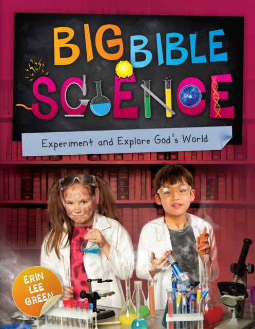 Big Bible Science: Experiment and Explore God’s World