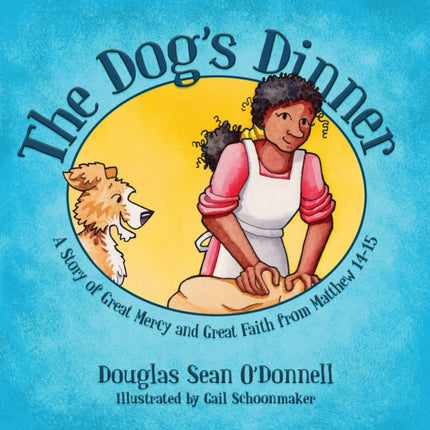 The Dog's Dinner: A Story of Great Mercy and