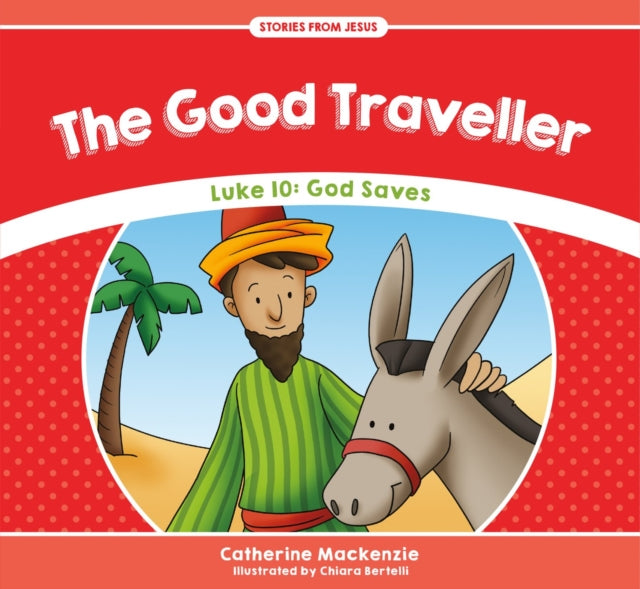 The Good Traveller: Luke 10: God Saves