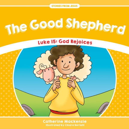 The Good Shepherd: Luke 15: God Rejoices