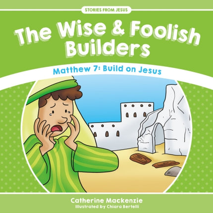 The Wise And Foolish Builders: Matthew 7: Build