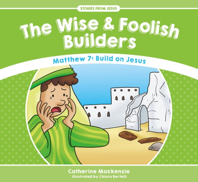 The Wise And Foolish Builders: Matthew 7: Build