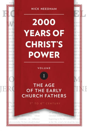 2,000 Years of Christ’s Power Vol. 1: The Age of the Early Church Fathers