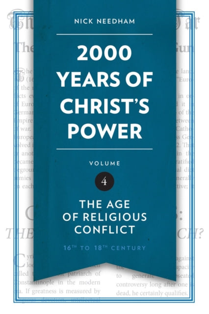 2,000 Years of Christ’s Power Vol. 4: The Age of Religious Conflict