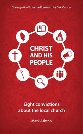 Christ And His People: Eight Convictions about