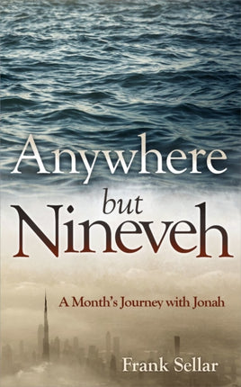 Anywhere But Nineveh: A Month's Journey with