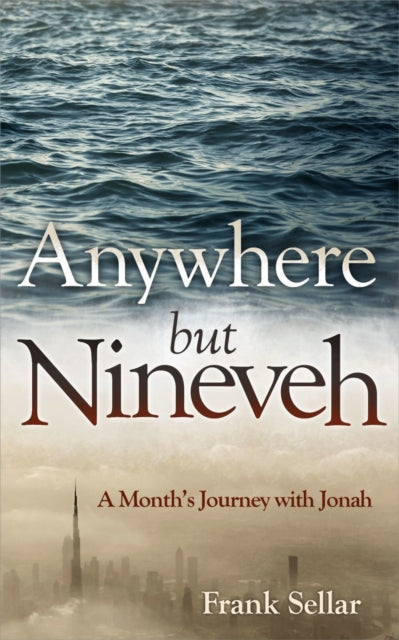 Anywhere But Nineveh: A Month's Journey with