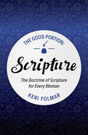 The Good Portion – Scripture: Delighting in the Doctrine of Scripture