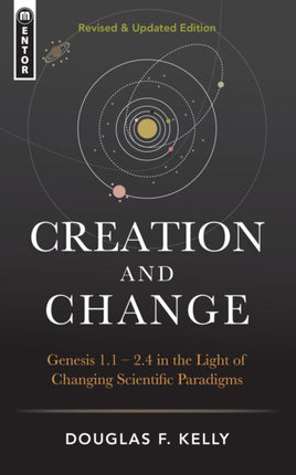 Creation And Change: Genesis 1:1–2:4 in the Light of Changing Scientific Paradigms