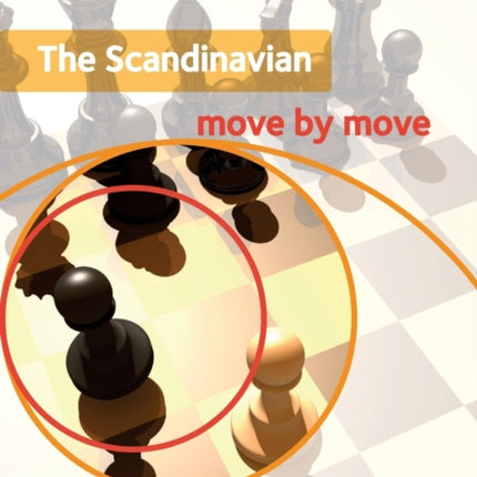 The Scandinavian: Move by Move