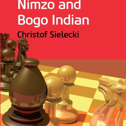 Opening Repertoire: Nimzo and Bogo Indian