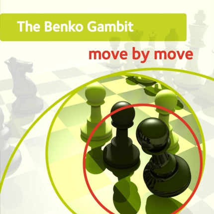 The Benko Gambit: Move by Move