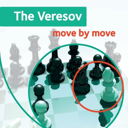 The Veresov: Move by Move