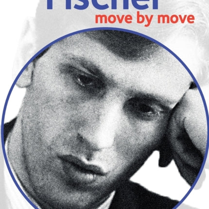 Fischer: Move by Move