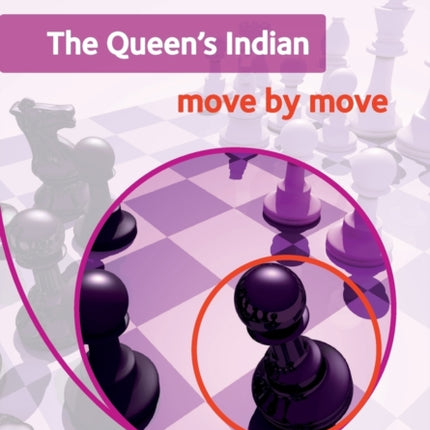 The Queen's Indian: Move by Move: Move by Move