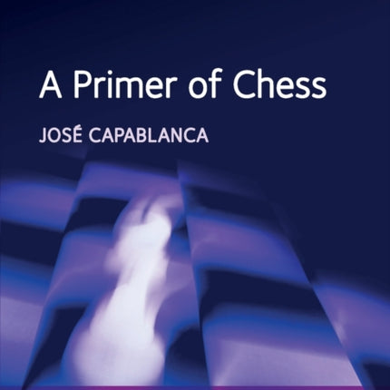 A Primer of Chess