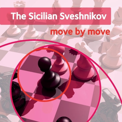 The Sicilian Sveshnikov: Move by Move