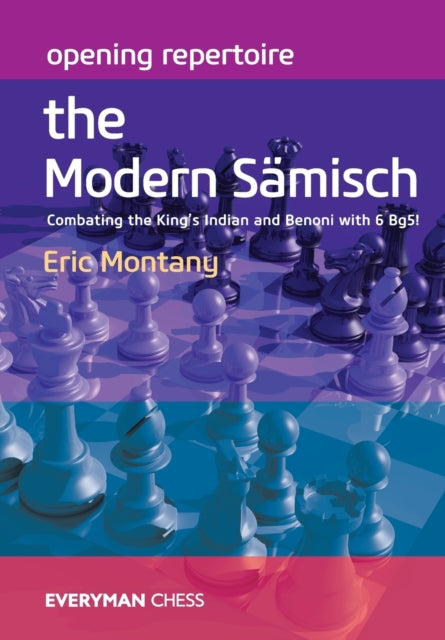 Opening Repertoire: The Modern Samisch: Combating the King's Indian and Benoni with 6 Bg5!