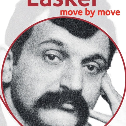 Lasker: Move by Move