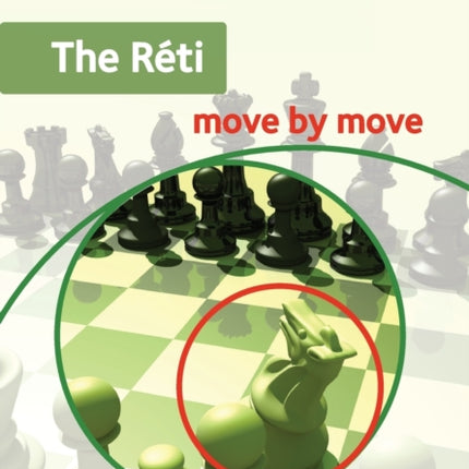 The Reti: Move by Move