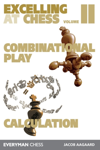 Excelling at Chess Volume 2: Combinational Play and Calculation